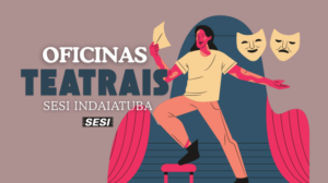 oficinas teatrais sesi indaiatuba