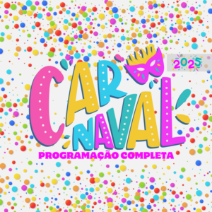 Arte com serpentinas e escrita “Carnaval 2025 programação completa”. Fim da descrição.