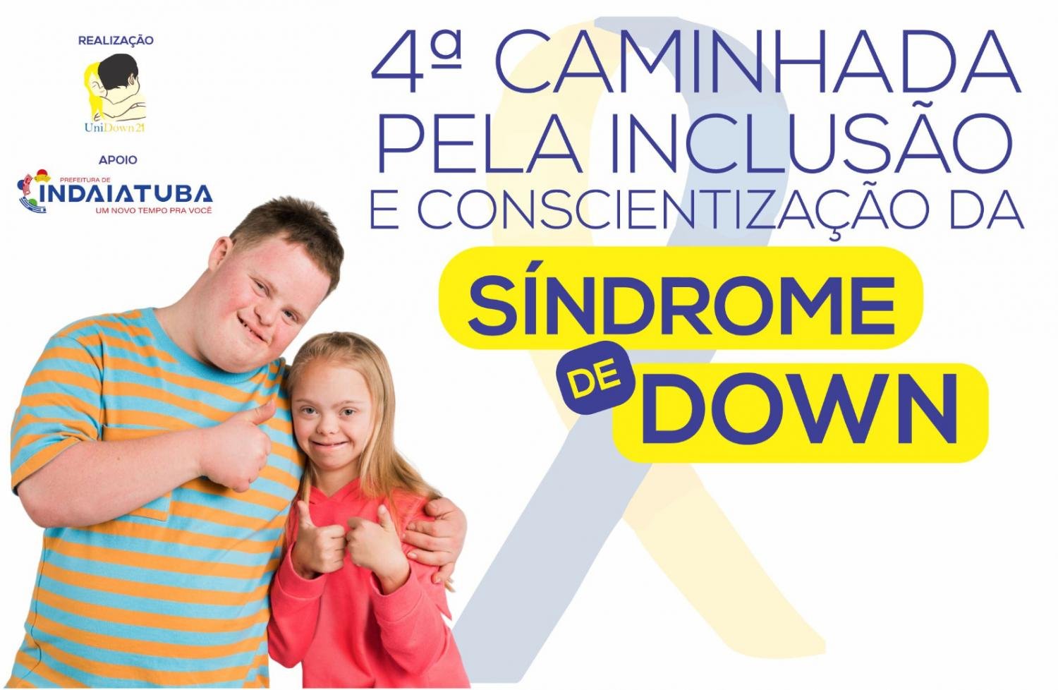 Arte consta um lanço no fundo nas cores amarelo e azul e dois jovens abraçados, um menino e uma menina para ilustrar os dizeres: 4° Caminhada pela inclusão e conscientização da Síndrome de Down.