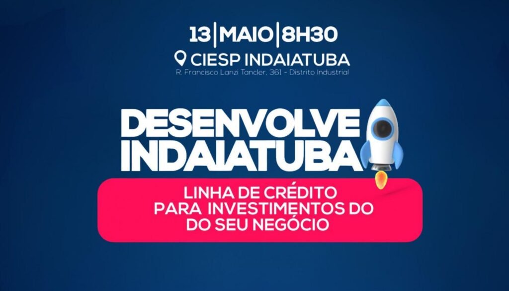 Card digital com fundo azul escuro. Na parte superior, o texto: “13 de maio às 8h30” o local “Ciesp Indaiatuba” e endereço “ Rua Francisco Lanzi Tancler, 361 – Distrito Industrial”. Abaixo, em letras grandes e brancas: “Desenvolve Indaiatuba”. Ao lado direito desse título, há a imagem de um foguete azul e branco, com fogo na base, como se estivesse decolando. Logo abaixo, em uma faixa rosa com cantos arredondados, está o texto: “Linha de Crédito para investimentos do seu negócio”.