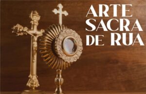 Foto com Ostensório Santíssimo, escrito Arte Sacra de Rua